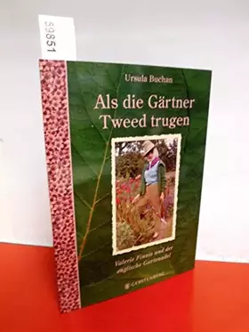 Couverture du produit · Als die Gärtner Tweed trugen: Valerie Finnis und der englische Gartenadel