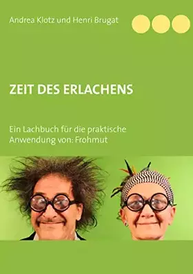Couverture du produit · Zeit des ErLachens: Ein Lachbuch für die praktische Anwendung von: Frohmut