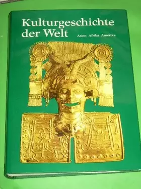 Couverture du produit · Kulturgeschichte der Welt. Asien, Afrika, Amerika. [Gebundene Ausgabe] by Her...