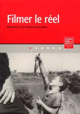 Couverture du produit · Filmer le réel : Ressources sur le cinéma documentaire