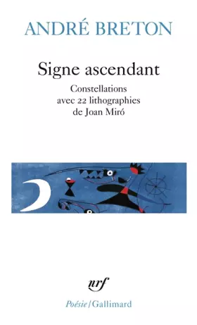Couverture du produit · Signe ascendant / Fata Morgana /Les Etats Généraux /Des Epingles tremblantes /Xénophiles /Ode à Charles Fourier /Constellations