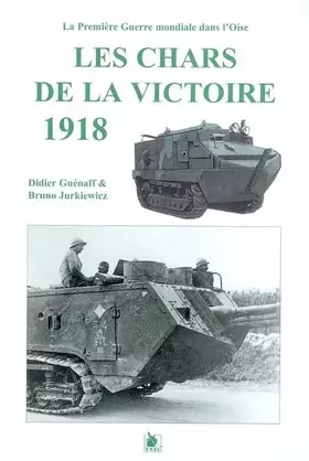 Couverture du produit · Les chars de la victoire, 1918