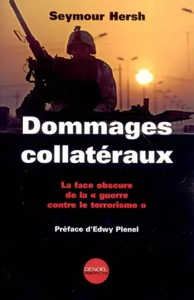Couverture du produit · Dommages collatéraux : La Face obscure de la guerre contre le terrorisme
