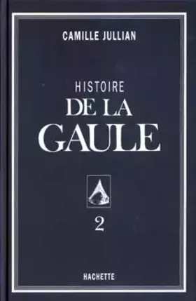 Couverture du produit · Histoire de la Gaule Tome II