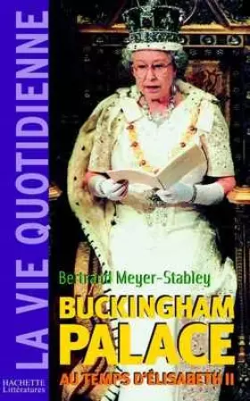 Couverture du produit · La Vie quotidienne à Buckingham Palace sous Elisabeth II