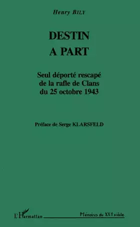 Couverture du produit · Destin à part. Seul déporté rescapé de la rafle de Clans du 25 octobre 1943