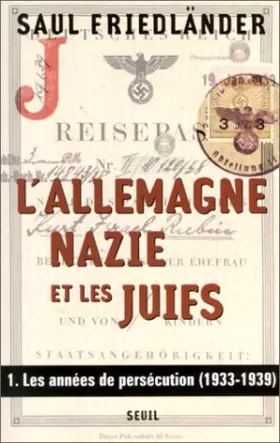 Couverture du produit · L'Allemagne nazie et les Juifs Tome 1 : Les années de persécution, 1933-1939
