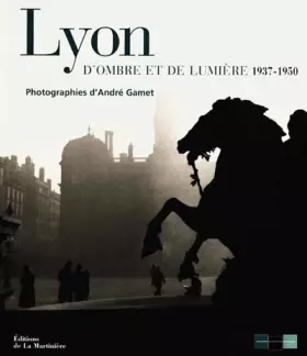 Couverture du produit · Lyon d'ombre et de lumière, 1937-1950
