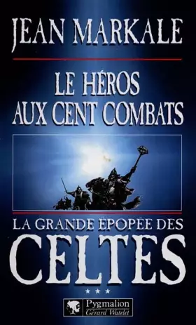 Couverture du produit · La Grande Epopée des Celtes, tome 3 : Les Heros aux cent combats