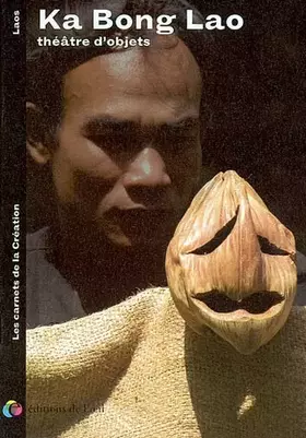 Couverture du produit · Ka Bong Lao, théâtre d'objets.