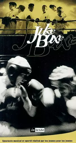 Couverture du produit · Juke boxe : spectacle musical et sportif produit et réalisé par les jeunes pour les jeunes