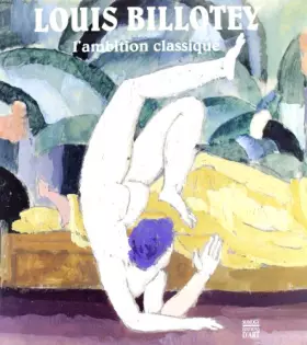 Couverture du produit · Louis Billotey : L'Ambition classique