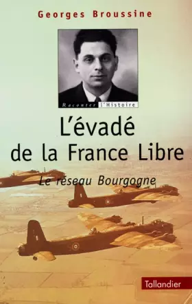 Couverture du produit · L'évadé de la France Libre : Le réseau Bourgogne