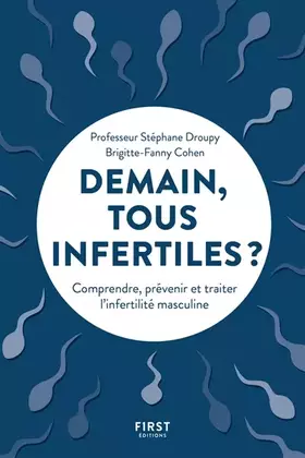Couverture du produit · Demain, tous infertiles ? - Comprendre, prévenir et traiter l'infertilité masculine