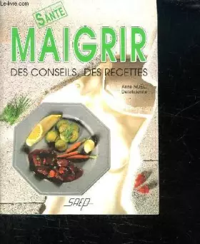 Couverture du produit · MAIGRIR. Des conseils, des recettes
