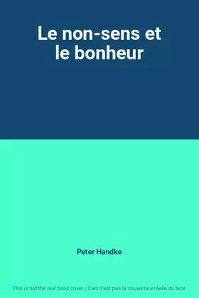 Couverture du produit · Le non-sens et le bonheur