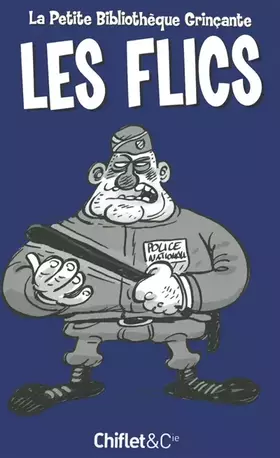 Couverture du produit · LES FLICS : LA PETITE BIBLIOTHEQUE GRINCANTE