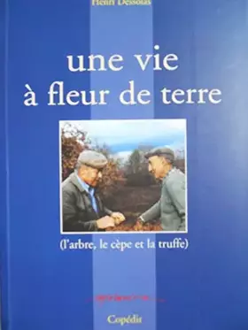 Couverture du produit · La Vie à fleur de terre