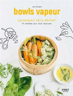 Couverture du produit · Bowls vapeur presque zéro déchet - 70 recettes pour tout valoriser