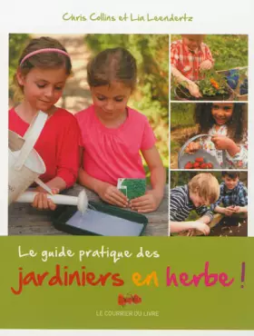 Couverture du produit · Le guide pratique des jardiniers en herbe