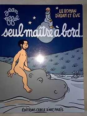 Couverture du produit · Le roman d'Adam et Eve : Seul maître à bord