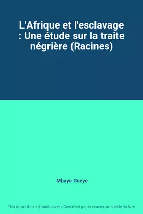 Couverture du produit · L'Afrique et l'esclavage : Une étude sur la traite négrière (Racines)