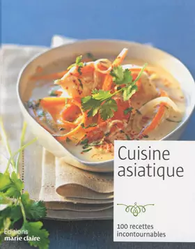 Couverture du produit · Cuisine asiatique: 100 recettes incontournables