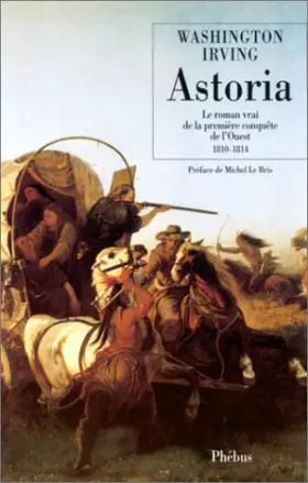 Couverture du produit · Astoria : Le roman vrai de la première conquête de l'Ouest