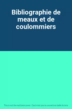 Couverture du produit · Bibliographie de meaux et de coulommiers