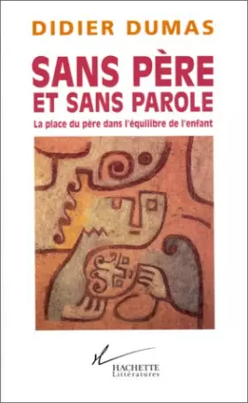 Couverture du produit · Sans père et sans parole : La place du père dans l'équilibre de l'enfant