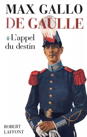 Couverture du produit · De Gaulle, tome 1 : L'appel du destin (contient un livre illustré de 62 pages)