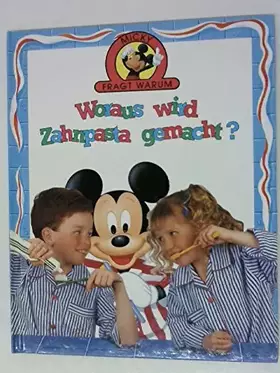 Couverture du produit · Woraus wird Zahnpasta gemacht? - Aus der Serie: Micky fragt warum? - bk1452