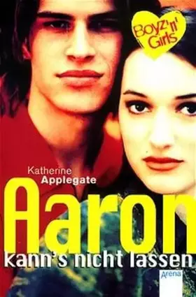 Couverture du produit · Aaron kann's nicht lassen: Mit Love-Message-Karte z. Ausschneiden u. Verschicken. (Boyz'n Girls)