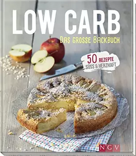 Couverture du produit · Low Carb - Das große Backbuch: 50 Rezepte süss & herzhaft (Iss dich gesund!)