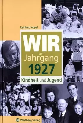 Couverture du produit · Wir vom Jahrgang 1927 - Kindheit und Jugend (Jahrgangsbände)