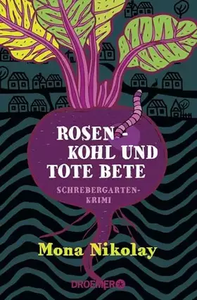 Couverture du produit · Rosenkohl und tote Bete: Schrebergartenkrimi (Manne Nowak ermittelt, Band 1)