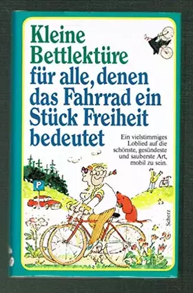 Couverture du produit · Kleine Bettlektüre für alle, denen das Fahrrad ein Stück Freiheit bedeutet
