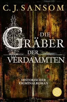 Couverture du produit · Die Gräber der Verdammten: Historischer Kriminalroman (Matthew Shardlake, Band 7)