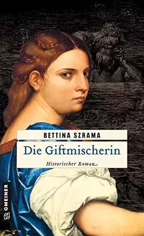 Couverture du produit · Die Giftmischerin: Historischer Kriminalroman (Historische Romane im GMEINER-Verlag)