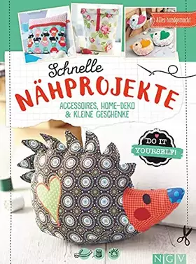 Couverture du produit · Schnelle Nähprojekte: Accessoires, Home-Deko & kleine Geschenke
