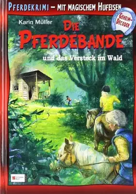 Couverture du produit · Die Pferdebande und das Versteck im Wald