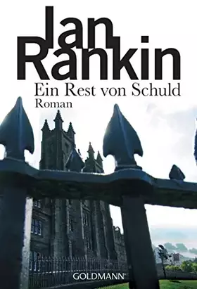 Couverture du produit · Ein Rest von Schuld: der 17. Fall für Inspector Rebus: Kriminalroman (Ein Inspector-Rebus-Roman, Band 17)
