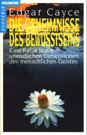 Couverture du produit · Die Geheimnisse des Bewußtseins - Eine Reise in die unendlichen Dimensionen des unendlichen Geistes