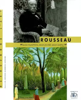 Couverture du produit · Le Douanier Rousseau, 1844-1910