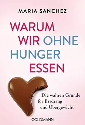 Couverture du produit · Warum wir ohne Hunger essen: Die wahren Gründe für Essdrang und Übergewicht
