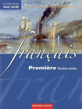 Couverture du produit · Francais 1e Toutes séries : Oeuvres et textes littéraires