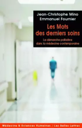 Couverture du produit · Les Mots des derniers soins: La démarche palliative dans la médecine contemporaine