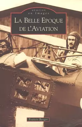Couverture du produit · Belle Epoque de l'Aviation (La)