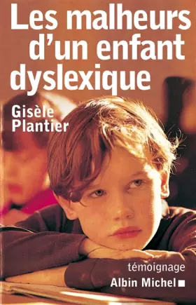 Couverture du produit · Les malheurs d'un enfant dyslexique