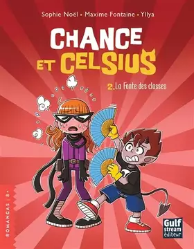 Couverture du produit · Chance et Celsius - tome 2 La Fonte des classes (2)